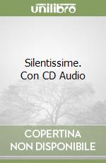 Silentissime. Con CD Audio libro