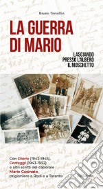 La guerra di Mario. Lasciando presso l'albero il moschetto