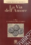 La via dell'amore libro di Crivelli Nadav Eliahu