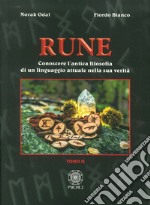 Rune. Vol. 2: Conoscere l'antica filosofia di un linguaggio attuale nella sua verità libro