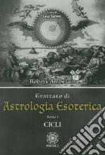 Astrologia esoterica. Vol. 1: Cicli