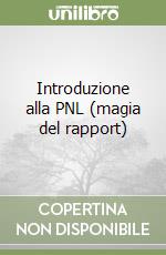 Introduzione alla PNL (magia del rapport) libro