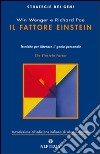 Il fattore Einstein. Tecniche per liberare il genio personale libro di Wenger Win Poe Richard