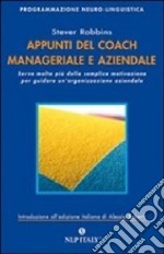 Appunti del coach manageriale e aziendale. Serve molto più della semplice motivazione per guidare un'organizzazione aziendale