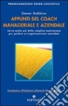 Appunti del coach manageriale e aziendale. Serve molto più della semplice motivazione per guidare un'organizzazione aziendale libro