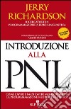 Introduzione alla PNL. Come capire e farsi capire meglio utilizzando la programmazione neuro-linguistica libro