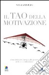 Il tao della motivazione libro di Landsberg Max