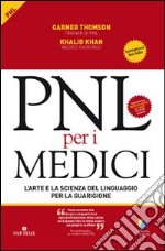 PNL per i medici. L'arte e la scienza del linguaggio per la guarigione