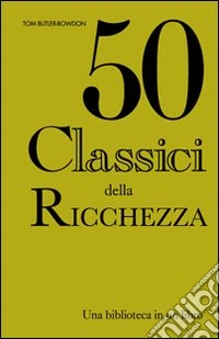 Cinquanta classici della ricchezza