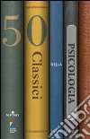 Cinquanta classici della psicologia. Una biblioteca in un libro libro di Butler Bowdon Tom