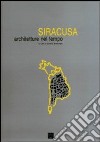 Siracusa. Architetture nel tempo libro di Maffioletti S. (cur.)