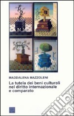 La tutela dei beni culturali nel diritto internazionale e comparato