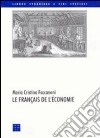 Le français de l'économie libro di Faccanoni M. Cristina