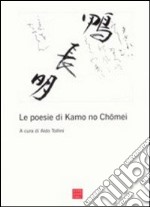 Le poesie di Kamo No Chomei libro