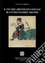 Il vocabolario politico-sociale di Antonio Palomes (1840-1914) libro