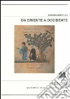 Da Oriente a Occidente libro di Borruso Andrea