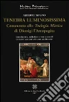 Tenebra luminosissima. Commento alla «teologia mistica» di Dionigi Aeropagita libro