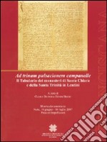 Ad trinam pulsacionem campanelle. Il tabulario dei monasteri di santa Chiara e della santa Trinità in Lentini libro