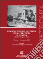 Francescanesimo e cultura nella provincia di Messina libro