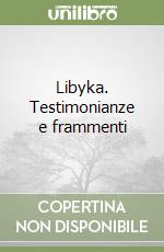 Libyka. Testimonianze e frammenti