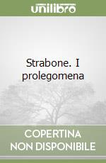 Strabone. I prolegomena libro