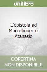 L'epistola ad Marcellinum di Atanasio