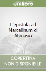 L'epistola ad Marcellinum di Atanasio libro