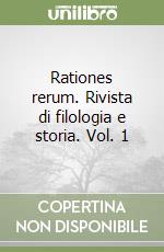 Rationes rerum. Rivista di filologia e storia. Vol. 1 libro