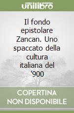 Il fondo epistolare Zancan. Uno spaccato della cultura italiana del '900