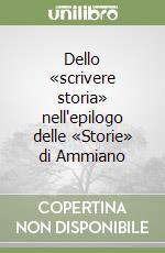 Dello «scrivere storia» nell'epilogo delle «Storie» di Ammiano libro