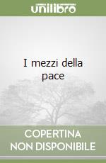 I mezzi della pace