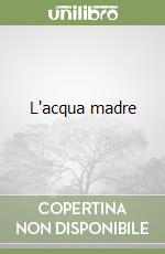 L'acqua madre libro