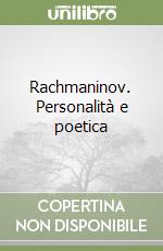 Rachmaninov. Personalità e poetica