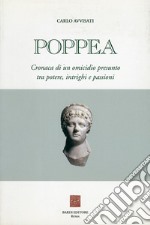 Poppea. Cronaca di un omicidio presunto tra potere, intrighi e passioni libro