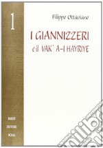 I giannizzeri e il Vak/A-I Hayriye libro