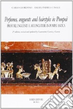 Perfumes, unguents, and hairstyles in ancient Pompeii-Profumi, unguenti e acconciature in Pompei antica libro
