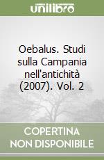 Oebalus. Studi sulla Campania nell'antichità (2007). Vol. 2 libro