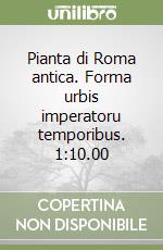 Pianta di Roma antica. Forma urbis imperatoru temporibus. 1:10.00 libro