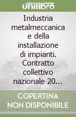 Industria metalmeccanica e della installazione di impianti. Contratto collettivo nazionale 20 gennaio 2008