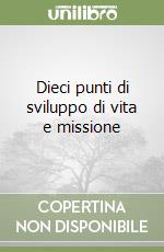 Dieci punti di sviluppo di vita e missione libro