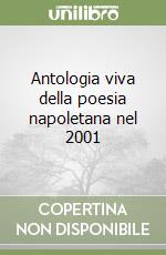 Antologia viva della poesia napoletana nel 2001 libro