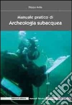 Manuale pratico di archeologia subacquea libro