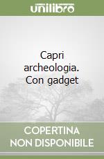 Capri archeologia. Con gadget libro