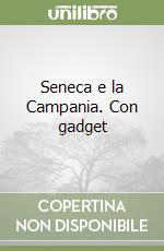 Seneca e la Campania. Con gadget libro