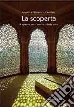 La scoperta. A spasso per i sentieri della vita libro