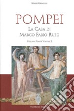 Pompei. La casa di Marco Fabio Rufo libro