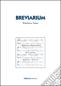 Breviarium. Riflessioni sulla formazione. Parte prima: Autunno-Inverno libro