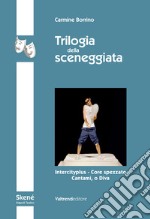 Trilogia della sceneggiata. Intercity - Core spezzato - Cantami, o Diva