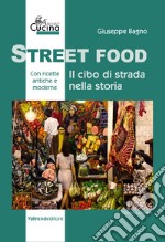 Street food. Il cibo di strada nella storia