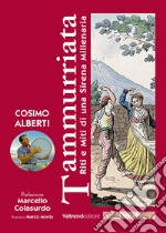 Tammurriata. Riti e miti di una sirena millenaria